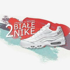 Cheatz x Kejzer - Biale Nike V2 (prod.cheatz)