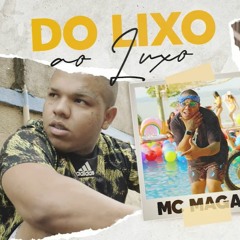 MC Magal - Do Lixo ao Luxo (DJ Pedro)