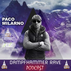 Paco Milarno - DAMPFHAMMER RAVE - Podcast   (FREE DOWNLOAD)