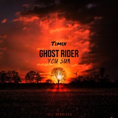 Ghost Rider - You Sun (Timix 2019 Edit) [FREE DOWNLOAD]