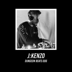 J Kenzo @ Dungeon Beats 006 (4th March 2017)
