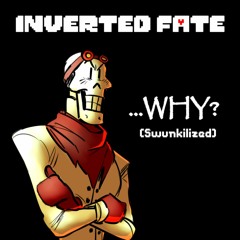 Inverted Fate - ...WHY? [raz-mix | ver. 1]