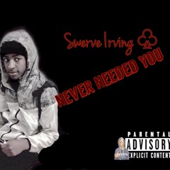 Never Needed You (Prod.King LeeBoy)