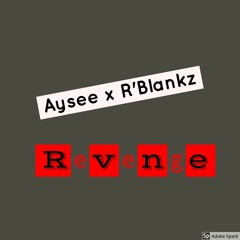 Ayysee x R'Blankz - Revenge [UK x Canada Trap Linkup]