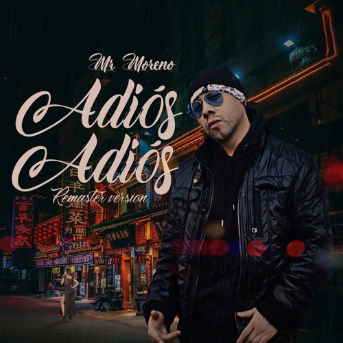 Stream Mr Moreno - Adios Adios (remaster version) by user283946343 ...