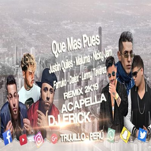 Stream Sech - Que Mas Pues (Remix) Justin Quiles, Nicky Jam, Farruko  (Acapella) Dj Erick Trujillo Perú by Ðj Erick -Trujillo - Perú | Listen  online for free on SoundCloud