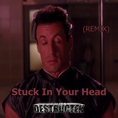 DesTrucTeK - Stuck In Your Head - (REMIX)