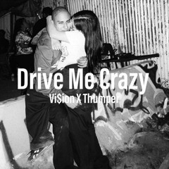 Vi$ion x Thumper- Drive Me Crazy (prod. YoungTaylor)