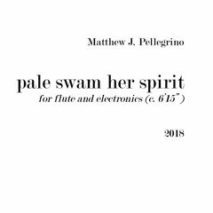 Pale Swam Her Spirit