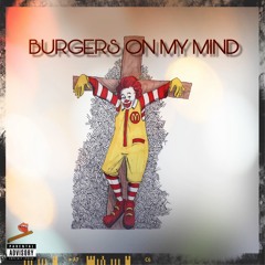 Burgers On My Mind(Murder On My Mind Remix)