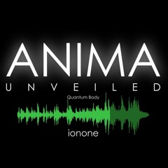 Anima Unveiled - Quantum Body