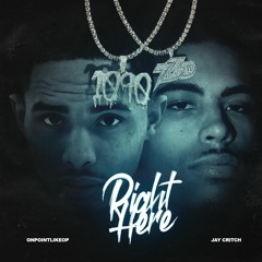 O.P Feat Jay Critch - Right Here