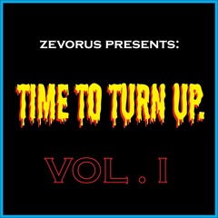 TIME TO TURN UP | VOL. I