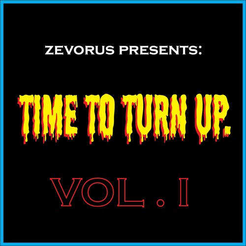 TIME TO TURN UP | VOL. I