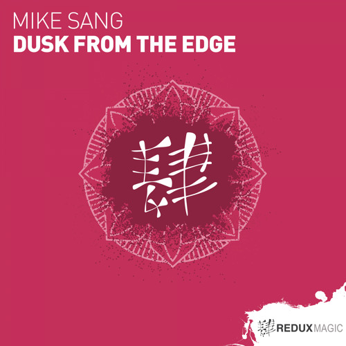 Mike Sang - Dusk From The Edge [Out Now]