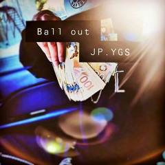 BALL OUT (J.P.Y.G)