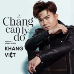 Chẳng Cần Lý Do - Khang Việt