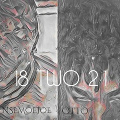 BIG GUCCI OTTO - (18 TWO 21)Ft NSEMOEJOE