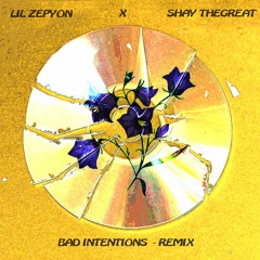 Bad Intentions - Remix feat. ShayTheGreat