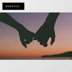 moments.
