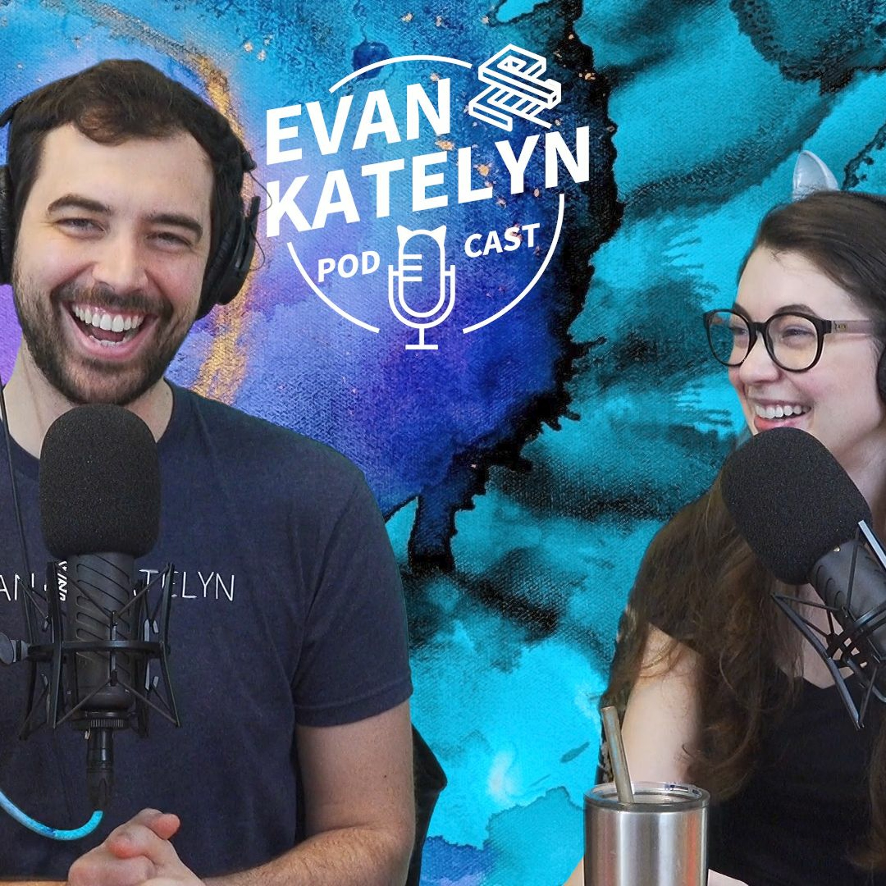 Evan and Katelyn Podcast