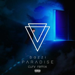 Bazzi - Paradise (CURV Remix)
