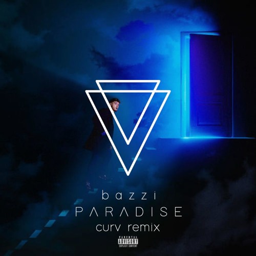 Bazzi - Paradise (CURV Remix)