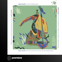Premiere: Boy Oh Boy - My Witch (Uone’s Which Witch Mix Feat. Azaria Byrne) - Beat & Path