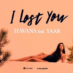 Havana ft. Yaar - I Lost You (Amice Remix) (2019)