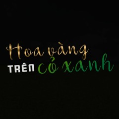 HOA VÀNG TRÊN CỎ XANH | CANG CANG x RICKY STAR | EMOI x OTĐ