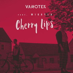 Vanotek feat. Mikayla - Cherry Lips ( Dj Amice Remix) (2019)
