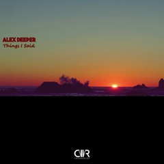 Alex Deeper - Things I Said (Original Mix)