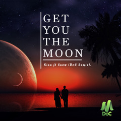 Get You The Moon (DoC Remix).