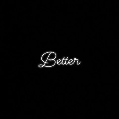 Better - Kay Nicole (Prod. Trey Caldwell)