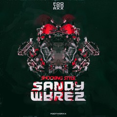 SANDY WAREZ - SHOCKING STYLE - FOOTWORXX DIGI091