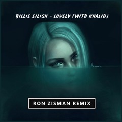 Billie Eilish feat. Khalid - Lovely (Ron Zisman Remix)