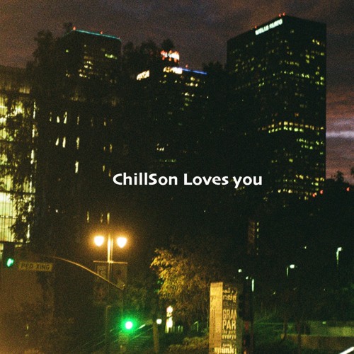 ChillSon Loves You
