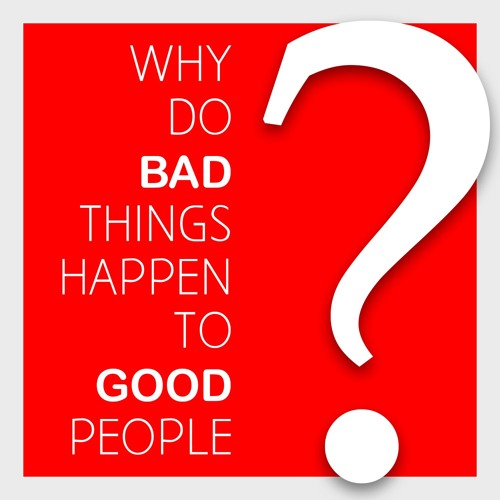 » Bad Things Happen to Good People