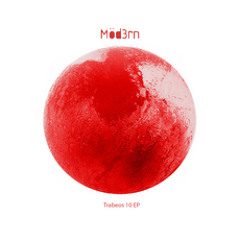 Premiere : Möd3rn - Trabeos 10 [Möd3rn Records]