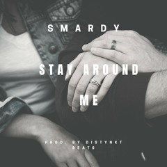 Stay Around Me ft Tupantsa, SoSiik (Prod. by Distynkt Beats)