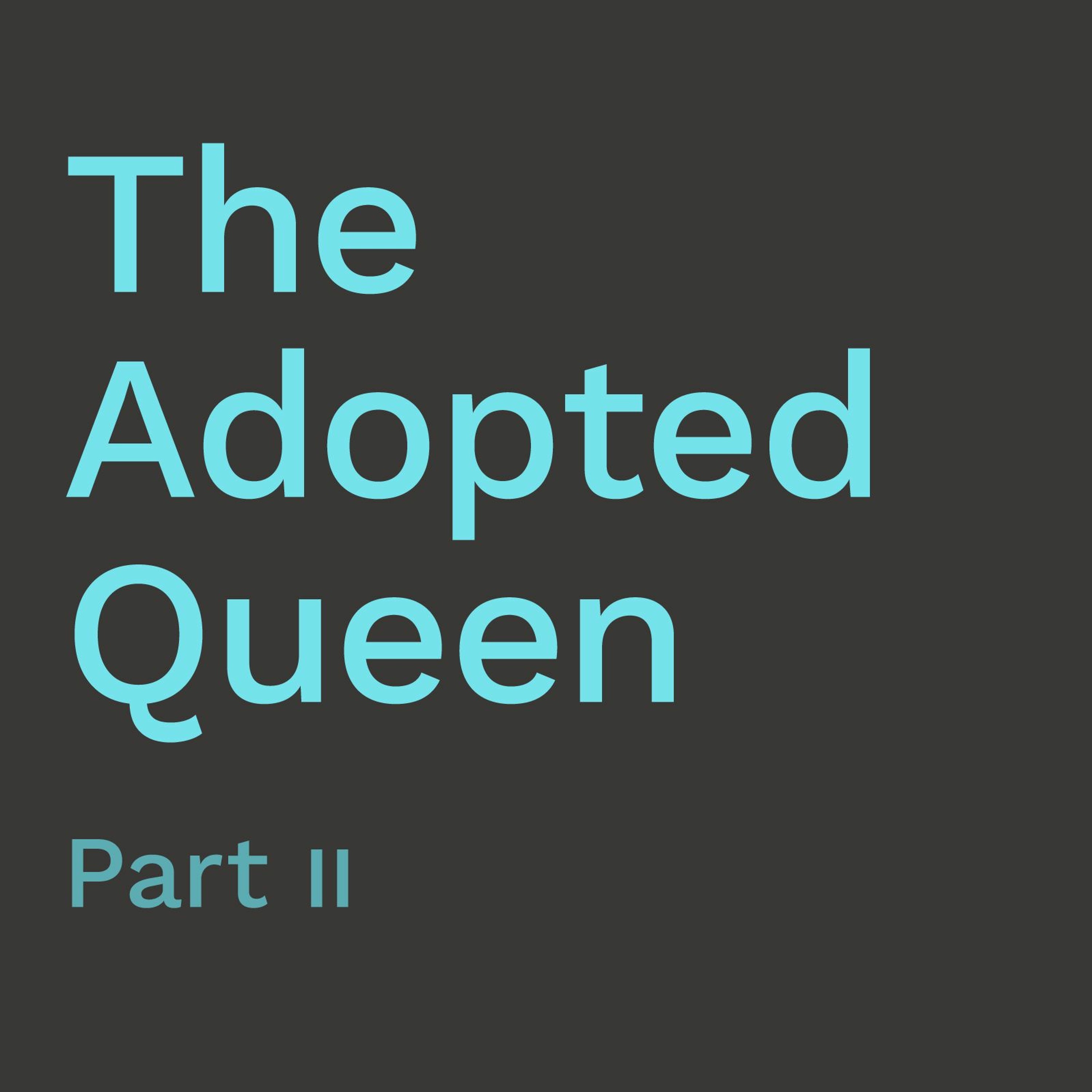 ’The Adopted Queen’ (Part 2) / Neville Garland