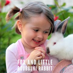 FOX AND LITTLE BOUBOUKI RABBIT