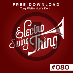 Tony Wellin - Let's Do It // FREE DOWNLOAD #080