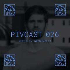 PIVCAST 026 by Aron Volta