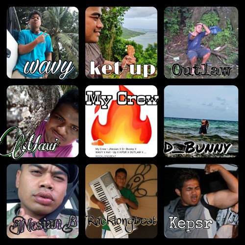 My Crew - JNesian X D-Bunny X Maui X WAVY X Ket-Up x KPSR X OUTLAW X ROCKLONGBEAT
