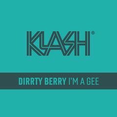 Dirrty Berry - Im A Gee