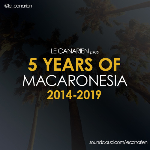 5 Years of Macaronesia (by Le Canarien)