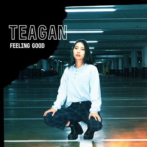 TEAGAN - Feeling Good