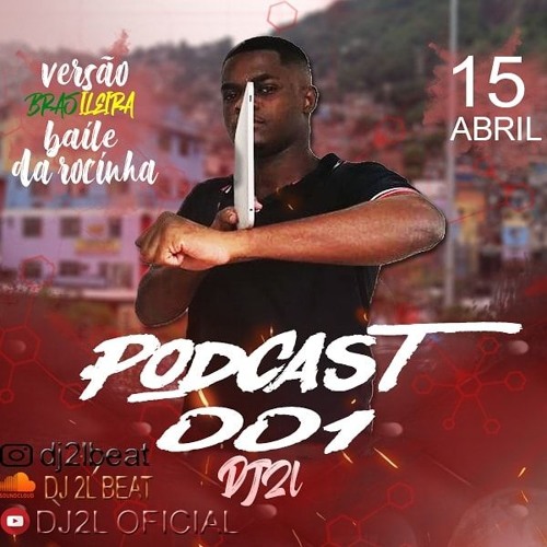 podcas 001 dj 2l beat vers o brasileira baile da podcas 001 dj 2l beat vers o brasileira baile da