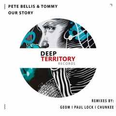 Pete Bellis & Tommy - Our Story (Original Mix)